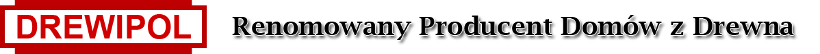 Drewipol - Producent Domów z Drewna